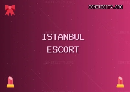 İstanbul Escort: Fatih Escort, Kartal Escort, Sarıyer Escort